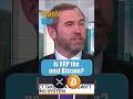 Is XRP the next Bitcoin? - Brad Garlinghouse