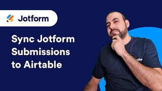 How to Sync Jotform Submissions to Airtable