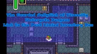 Guarded Jellyfish of Viscosity Part 1, Watergate Dungeon, Link to the Past Limited Inventory