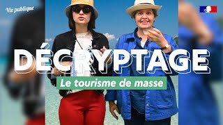 Décryptage : le tourisme de masse