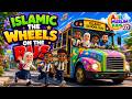 Islamic Wheels On The Bus Song For Kids | Muslim Nursery Rhyme | Dua For Travel For Kids | Nasheed