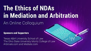 The Ethics of NDAs in Mediation and Arbitration – Online Colloquium - Feb 15, 2022