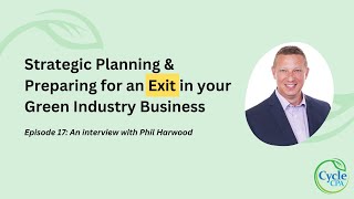 Episode 17: Strategic Planning & Preparing for an Exit in your Green Industry Business