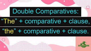 Double Comparatives: "The" + comparative + clause, "the" + comparative + clause (Unit 12BB, LevelA2)