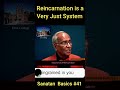 Reincarnation is a Very Just System #Sanatan Basics 41 #reincarnation