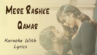 Mere Rashke Qamar - Karaoke With Lyrics | Baadshaho