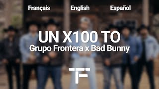 [Traduction Française/English Translation/Letra] Grupo Frontera x Bad Bunny - un x100to