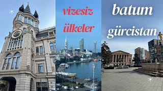 BİR GÜNDE BATUM GEZİSİ | Vizesiz gidilebilecek yerler, vlog