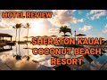 Hotel Review: Sheraton Kauai Coconut Beach Resort. March 8-9 2024