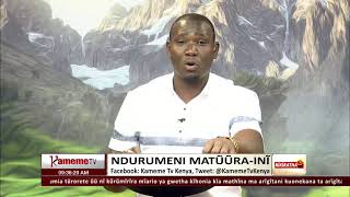 Kameme Tv Live | Ndurumeni Matuuraini na Maina Kihumo