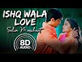 Ishq Wala Love (8D Audio) | SOTY | Salim Merchant | Neeti Mohan | Alia Bhatt | Sidharth M | Varun D