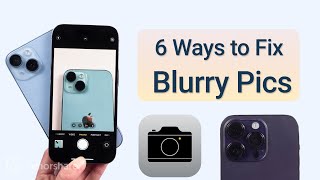 How to Fix Blurry Pics On iPhone 14/Pro/Pro Max [6 Ways]
