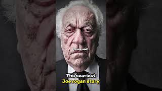 The Scariest Joe Rogan Story | Joe Rogan