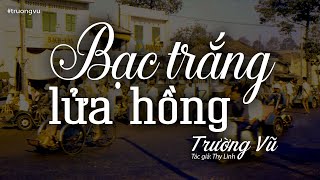 Bạc Trắng Lửa Hồng - Trường Vũ (Tác giả: Thy Linh) | Nhạc Vàng Xưa Bất Hủ