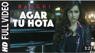 Agar Tu Hota Full Video Song |  BAAGHI | Tiger Shroff, Shraddha Kapoor | Ankit Tiwari