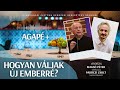 hogyan vÁljak Új emberrÉ agapÉ podcast 43. rész