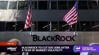 BlackRock to cut 500 jobs as Wall Street layoffs spread