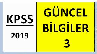 3) Güncel Bilgiler  (Kpss 2019)