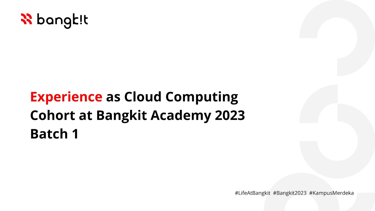 Experience As Cloud Computing Cohort At Bangkit Academy 2023 Batch 1 ...