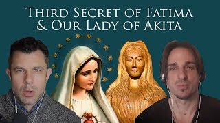 Third Secret of Fatima \u0026 Our Lady of Akita