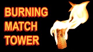 Burning Tower 100 matches Final | Fire Tube - Fire chain reaction