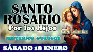 🌹SANTO ROSARIO POR LOS HIJOS 🌹 SÁBADO 18 ENERO 2025 MISTERIOS GOZOSOS 🌹Santo Rosario de Hoy