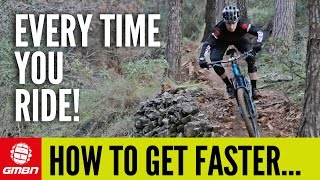 How To Get Faster Every Time You Ride Your MTB | Mountain Bike Skills