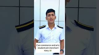 can commerce and arts student join Merchant Navy## Merchant Navy