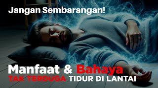 MANFAAT DAN BAHAYA TIDUR DI LANTAI | Rahasia Alam