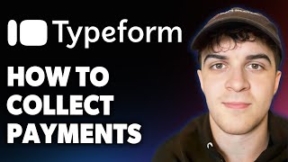 How to Collect Payments Using Typeform [2025 Full Guide]