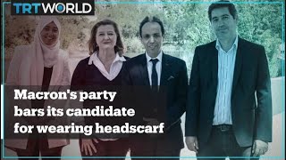 Macron's party bars its candidate for wearing headscarf