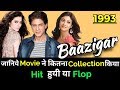 Shahrukh Khan BAAZIGAR 1993 Bollywood Movie LifeTime WorldWide Box Office Collection