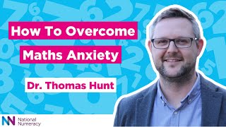 Dr Thomas Hunt - How To Overcome Maths Anxiety