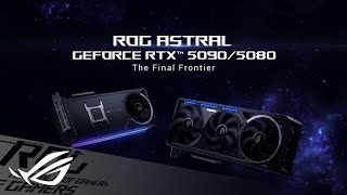 ASUS releasing ROG Astral GeForce RTX 5090   5080 Graphics Cards Super Exclusive