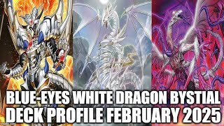 BLUE-EYES WHITE DRAGON BYSTIAL DECK PROFILE (FEBRUARY 2025) YU-GI-OH!