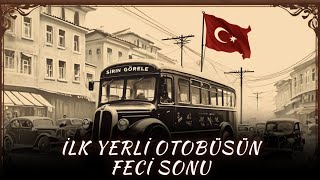 Türkiye’nin İlk Otobüsü: Entrikalarla Yok Oldu!