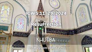 Khutba 11/29/2024 - Resurrection