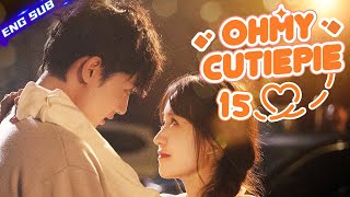 【Multi sub】Oh My Cutie Pie EP15 | 💘You had me at \