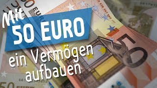 Mit 50 Euro ein Vermögen aufbauen