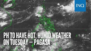 PH to have hot, humid weather on Tuesday — Pagasa