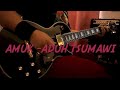 Amuk - Aduh tsumawi guitar cover