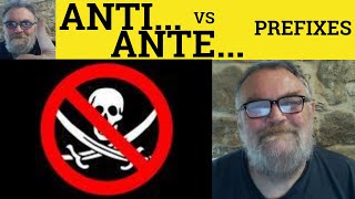 🔵 Anti vs Ante - Prefixes - Anti Meaning - Ante Defined - antenatal antecedents antediluvian