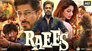 Raees Full Movie | Shah Rukh Khan | Mahira Khan | Nawazuddin Siddiqui | Review & Facts HD