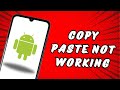 Android Copy Paste Not Working Problem Solved