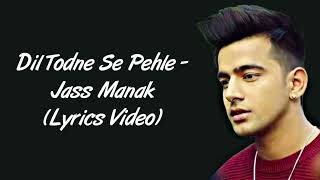 Dil Todne Se Pehle LYRICS - JassManak [Lyrics] | Latest Punjabi Songs2020 | SahilMix Lyrics Audio