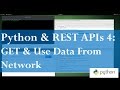 Python and REST APIs 4 - GET & Use Data From Network