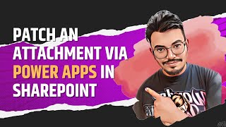 | How to patch an attachment via Power Apps in Sharepoint |