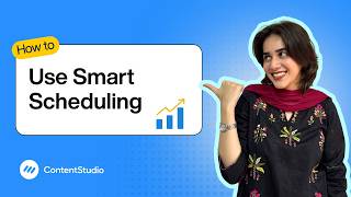 How to use Smart Scheduling in ContentStudio