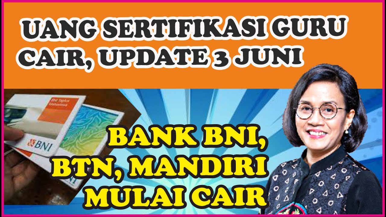 SERTIFIKASI GURU CAIR REKENING BNI, BTN, MANDIRI DAN BRI UPDATE 3 JUNI ...