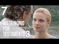 Matrimonio por testamento 3 | Capítulo 7 | Película romántica en Español Latino